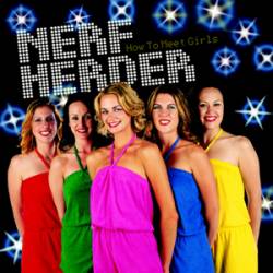 Nerf Herder : How to Meet Girls